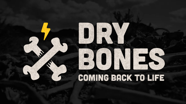 City Life Church - Dry Bones