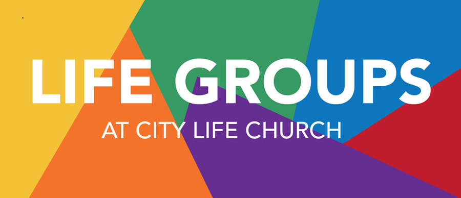 Life Groups at City Life Church