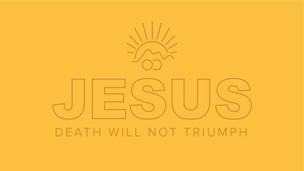 Death Will Not Triumph